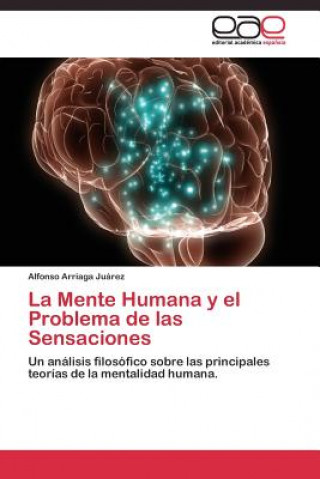 Kniha Mente Humana y el Problema de las Sensaciones Alfonso Arriaga Juárez