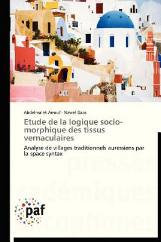 Kniha Etude de la Logique Socio-Morphique Des Tissus Vernaculaires Abdelmalek Arrouf