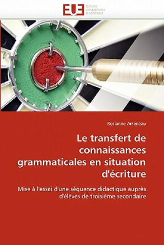 Kniha transfert de connaissances grammaticales en situation d'ecriture Rosianne Arseneau