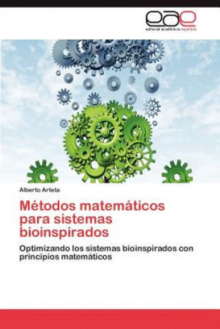 Carte Metodos matematicos para sistemas bioinspirados Alberto Arteta