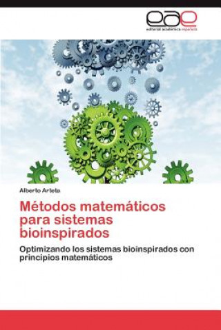 Kniha Metodos matematicos para sistemas bioinspirados Alberto Arteta