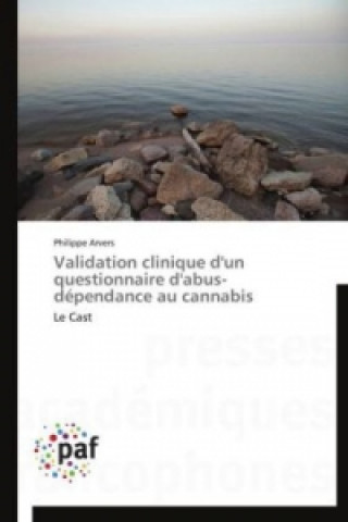 Kniha Validation clinique d'un questionnaire d'abus-dépendance au cannabis Philippe Arvers