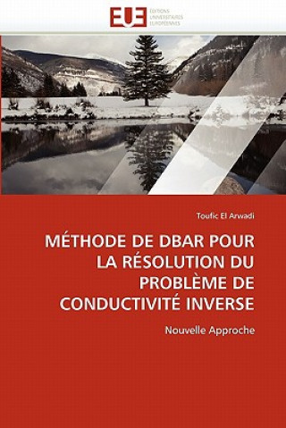 Kniha M thode de Dbar Pour La R solution Du Probl me de Conductivit  Inverse Toufic El Arwadi