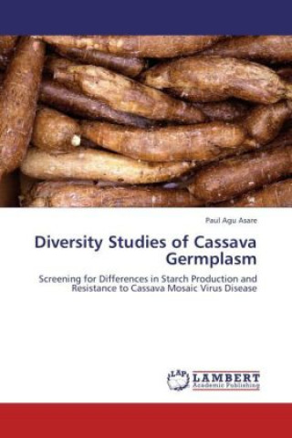Könyv Diversity Studies of Cassava Germplasm Paul Agu Asare