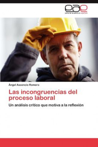 Knjiga incongruencias del proceso laboral Ángel Ascencio Romero