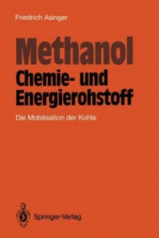 Książka Methanol - Chemie- und Eneigierohstoff Friedrich Asinger