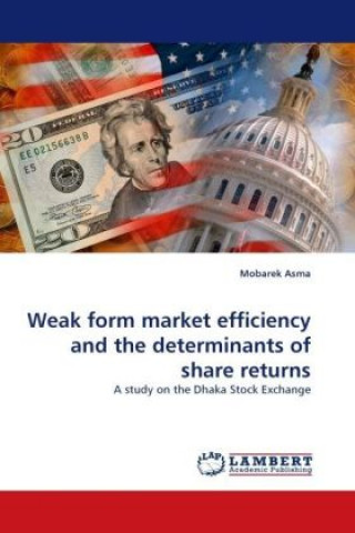Kniha Weak form market efficiency and the determinants of share returns Mobarek Asma
