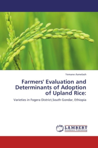 Carte Farmers' Evaluation and Determinants of Adoption of Upland Rice: Yemane Asmelash