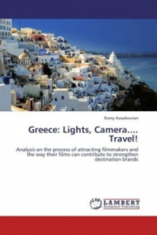 Kniha Greece: Lights, Camera.... Travel! Romy Assadourian