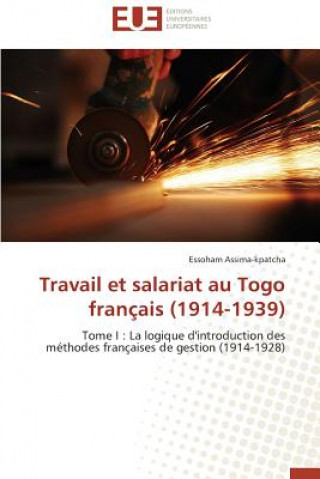 Könyv Travail Et Salariat Au Togo Fran ais (1914-1939) Essoham Assima-kpatcha