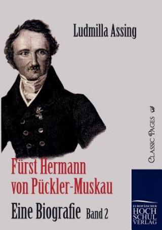 Carte Furst Hermann von Puckler-Muskau - Eine Biografie Ludmilla Assing