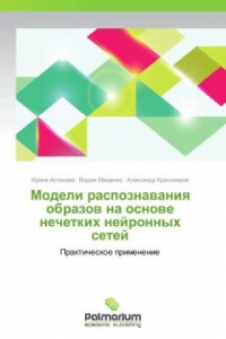 Libro Modeli raspoznavaniya obrazov na osnove nechetkikh neyronnykh setey Irina Astakhova