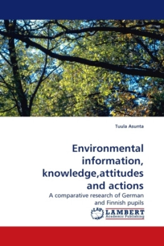 Book Environmental information, knowledge,attitudes and actions Tuula Asunta