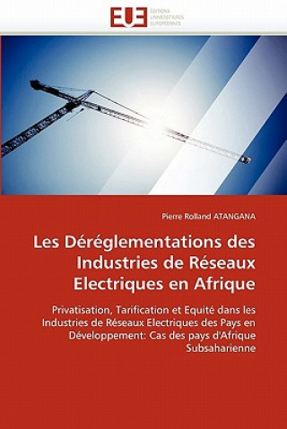 Carte Les dereglementations des industries de reseaux electriques en afrique Pierre R. Atangana