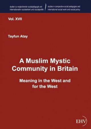 Livre Muslim Mystic Community in Britain Tayfun Atay