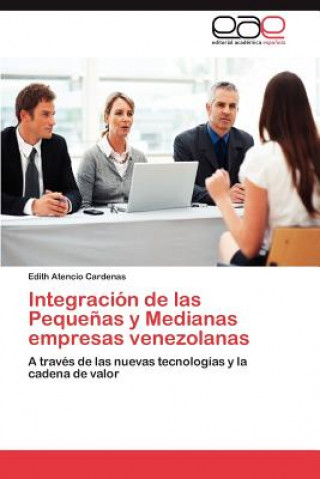 Buch Integracion de Las Pequenas y Medianas Empresas Venezolanas Edith Atencio Cardenas