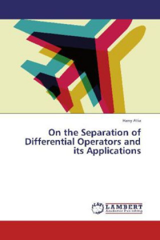 Книга On the Separation of Differential Operators and its Applications Hany Atia