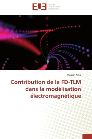 Kniha Contribution de la FD-TLM dans la modélisation électromagnétique Meriam Attia