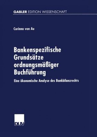 Könyv Bankenspezifische Grundsatze Ordnungsmassiger Buchfuhrung Corinna von Au