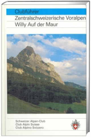 Buch Zentralschweizerische Voralpen Willy AufderMaur