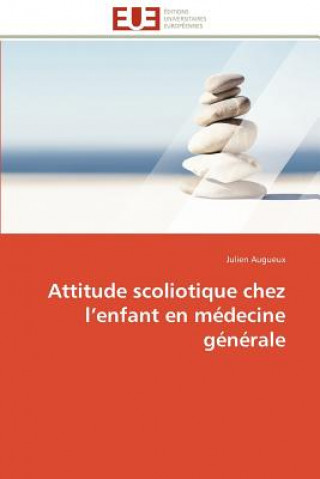 Book Attitude Scoliotique Chez L Enfant En M decine G n rale Julien Augueux