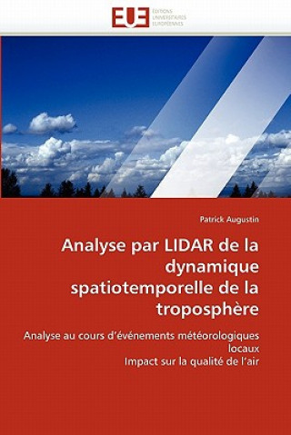 Knjiga Analyse Par Lidar de la Dynamique Spatiotemporelle de la Troposph re Patrick Augustin