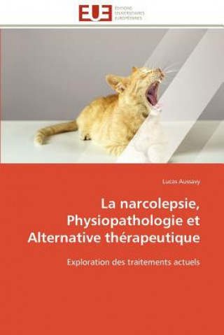 Libro narcolepsie, physiopathologie et alternative therapeutique Lucas Aussavy