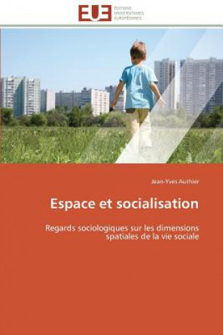 Livre Espace Et Socialisation Jean-Yves Authier