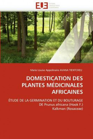 Kniha Domestication Des Plantes M dicinales Africaines Marie L. A. Avana Tientcheu