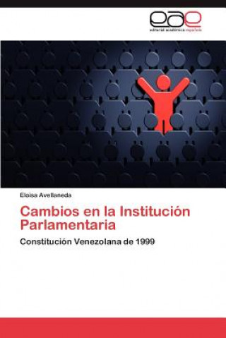 Книга Cambios en la Institucion Parlamentaria Avellaneda Eloisa
