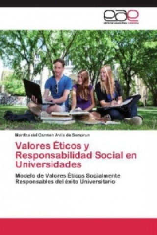Kniha Valores Éticos y Responsabilidad Social en Universidades Maritza del Carmen Avila de Semprun