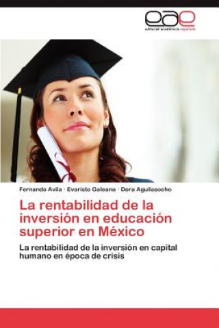 Kniha Rentabilidad de La Inversion En Educacion Superior En Mexico Fernando Avila