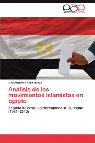 Buch Analisis de los movimientos islamistas en Egipto Avila Munoz Lina Alejandra