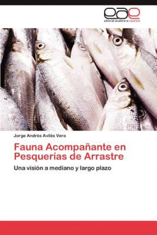 Kniha Fauna Acompanante en Pesquerias de Arrastre Aviles Vera Jorge Andres