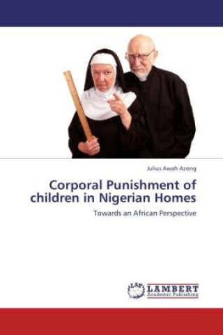 Carte Corporal Punishment of children in Nigerian Homes Julius Awah Azong