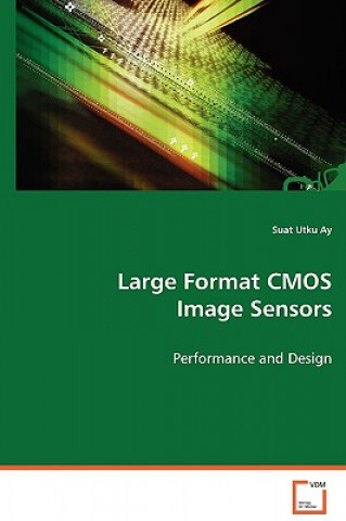 Könyv Large Format CMOS Image Sensors Suat U. Ay