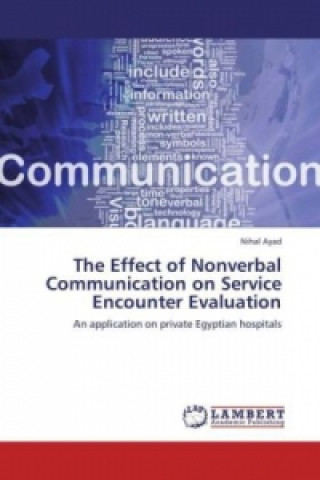 Książka The Effect of Nonverbal Communication on Service Encounter Evaluation Nihal Ayad