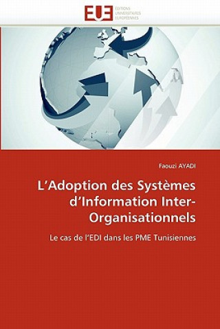 Książka L''adoption Des Syst mes d''information Inter-Organisationnels Faouzi Ayadi