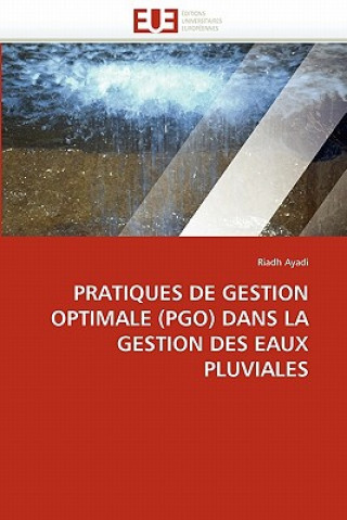 Kniha Pratiques de Gestion Optimale (Pgo) Dans La Gestion Des Eaux Pluviales Riadh Ayadi