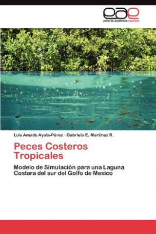 Kniha Peces Costeros Tropicales Luis Amado Ayala-Pérez