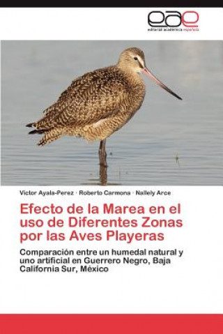 Książka Efecto de La Marea En El USO de Diferentes Zonas Por Las Aves Playeras Victor Ayala-Perez