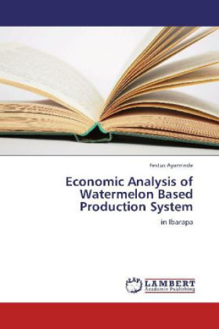 Carte Economic Analysis of Watermelon Based Production System Festus Ayanrinde
