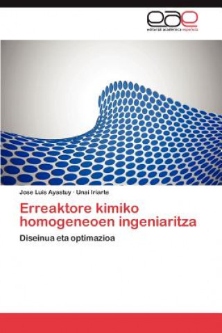 Kniha Erreaktore Kimiko Homogeneoen Ingeniaritza Jose Luis Ayastuy