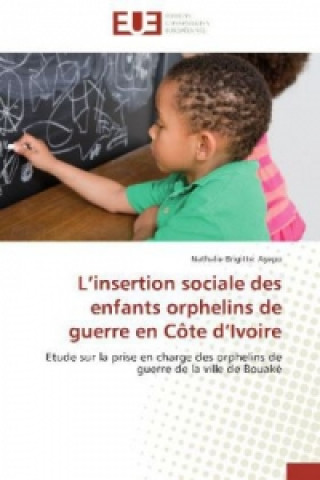 Könyv L' insertion sociale des enfants orphelins de guerre en Côte d' Ivoire Nathalie Brigitte Ayepo
