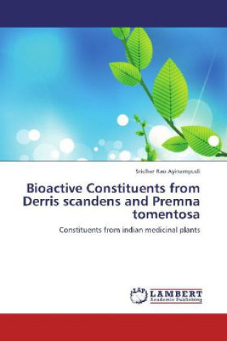 Carte Bioactive Constituents from Derris scandens and Premna tomentosa Sridhar Rao Ayinampudi