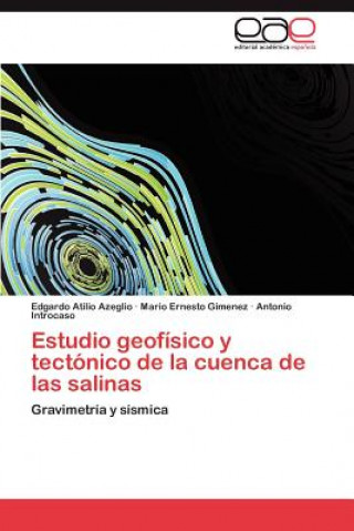 Carte Estudio geofisico y tectonico de la cuenca de las salinas Edgardo Atilio Azeglio