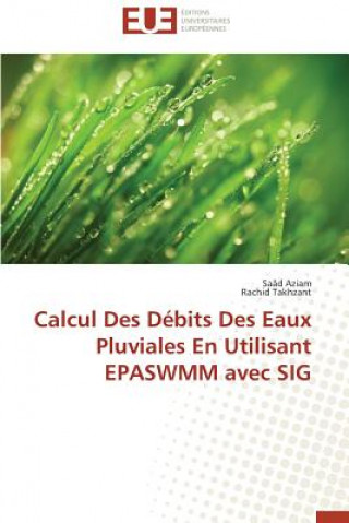 Libro Calcul Des D bits Des Eaux Pluviales En Utilisant Epaswmm Avec Sig Saâd Aziam