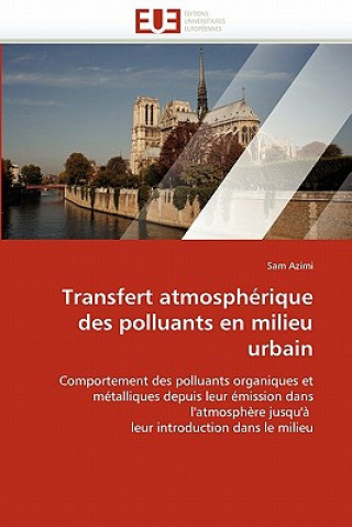 Kniha Transfert Atmosph rique Des Polluants En Milieu Urbain Sam Azimi