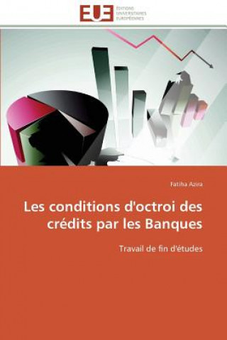 Kniha Les Conditions d'Octroi Des Cr dits Par Les Banques Fatiha Azira