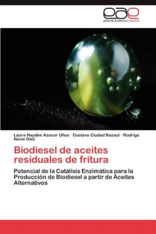 Książka Biodiesel de aceites residuales de fritura Laura Haydée Azocar Ulloa